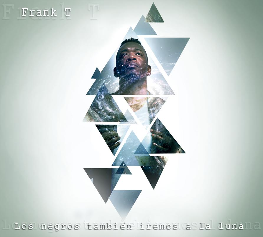 Frank T - Los Negros también iremos a la Luna